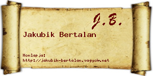Jakubik Bertalan névjegykártya